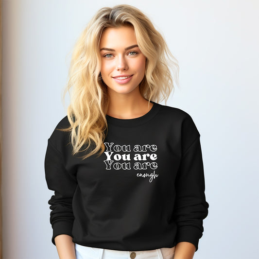 You are Enough screen printed Sweatshirt