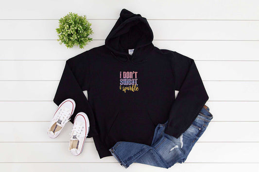 Unisex I don't Sweat I Sparkle Embroidered Hoodie