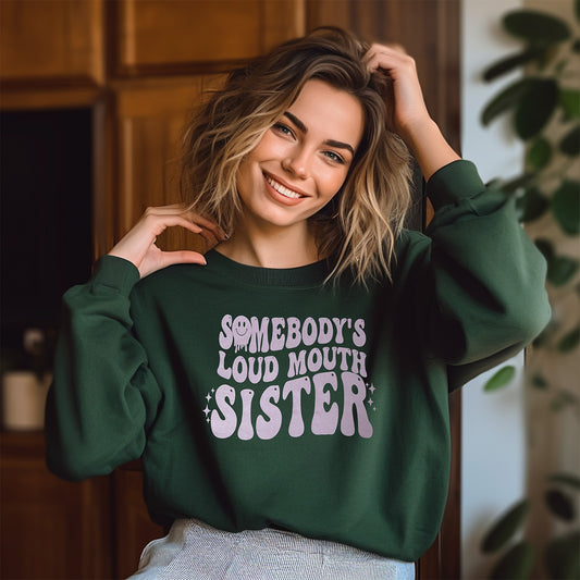 Loud Mouth Sister Screen Printed Sweatshirt